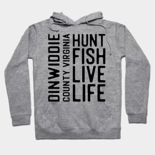 Dinwiddie County Virginia Hunt Fish Live Life Hoodie